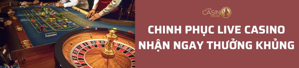 Chinh phục Live Casino